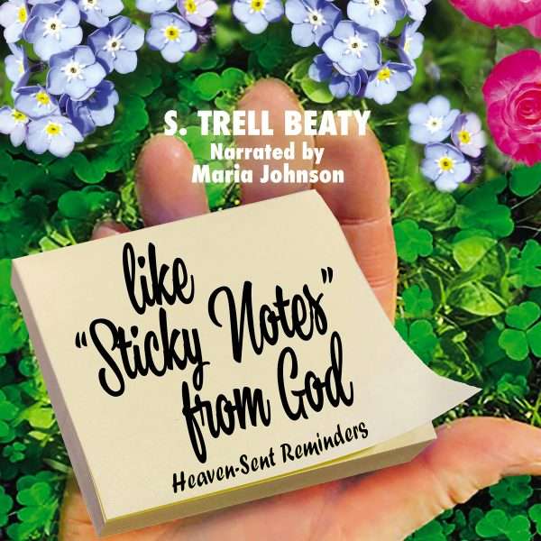 Like Sticky Notes From God | Audiobook, S. Trell Beaty